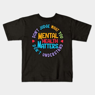 Mental Health Dont Judge You Dont Understand Aware Women Men Kids T-Shirt